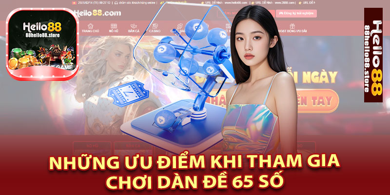 Những Ưu Điểm Khi Tham Gia Chơi Dàn Đề 65 Số